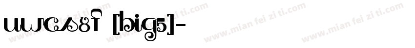 UWCS8F (BIG5)字体转换